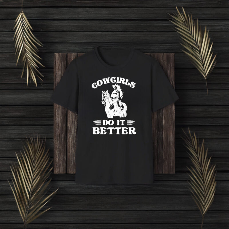 Cowgirls Do It Better T-Shirt