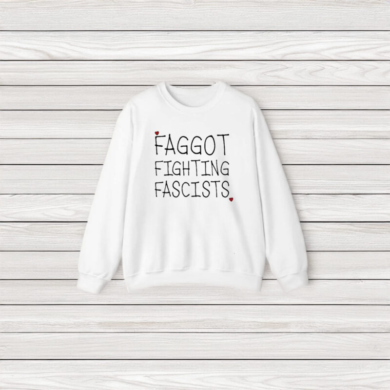 Faggot Fighting Fascists T-Shirt