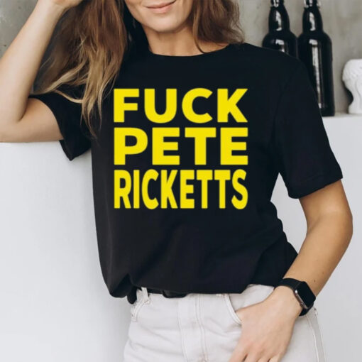 Fck Pete Ricketts T-Shirt2