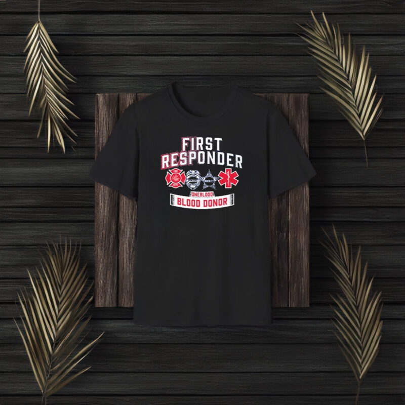 First Responder Oneblood Blood Donor T-Shirt3