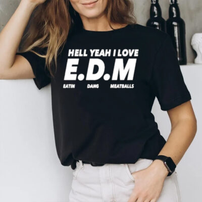 Hell Yeah I Love Eatin Dang Meatballs T-Shirt2