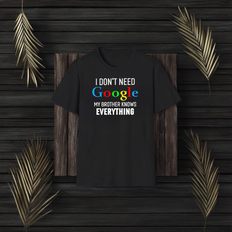 I Don’t Need Google My Wife Knows Everything T-Shirt