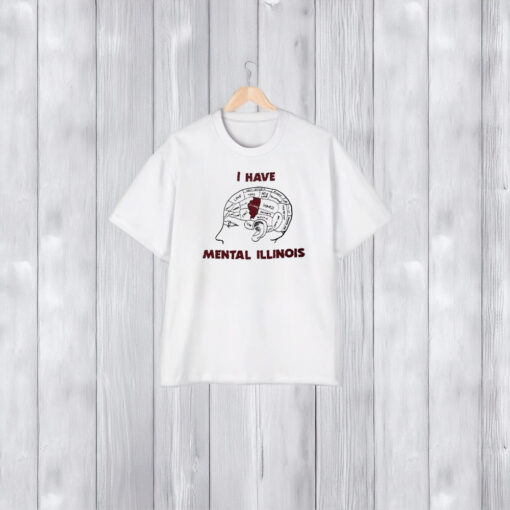 I Have Mental Illinois T-Shirt1