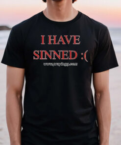 I Have Sinned T-Shirt2