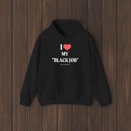 I Love My Black Job Black And Bougie Heart T-Shirt2