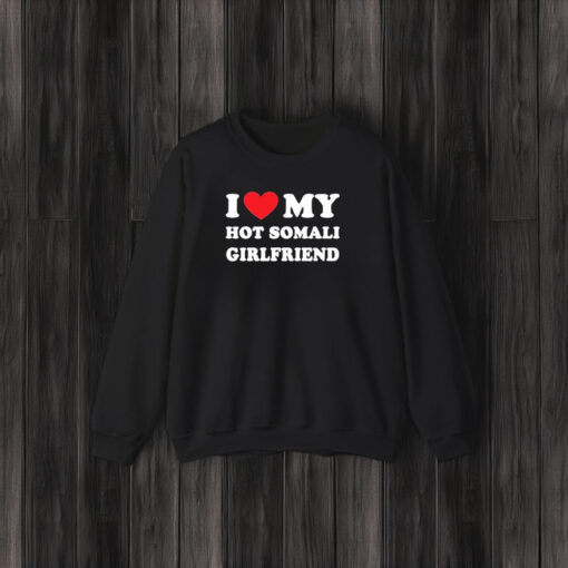 I Love My Hot Somali Girlfriend T-Shirt3