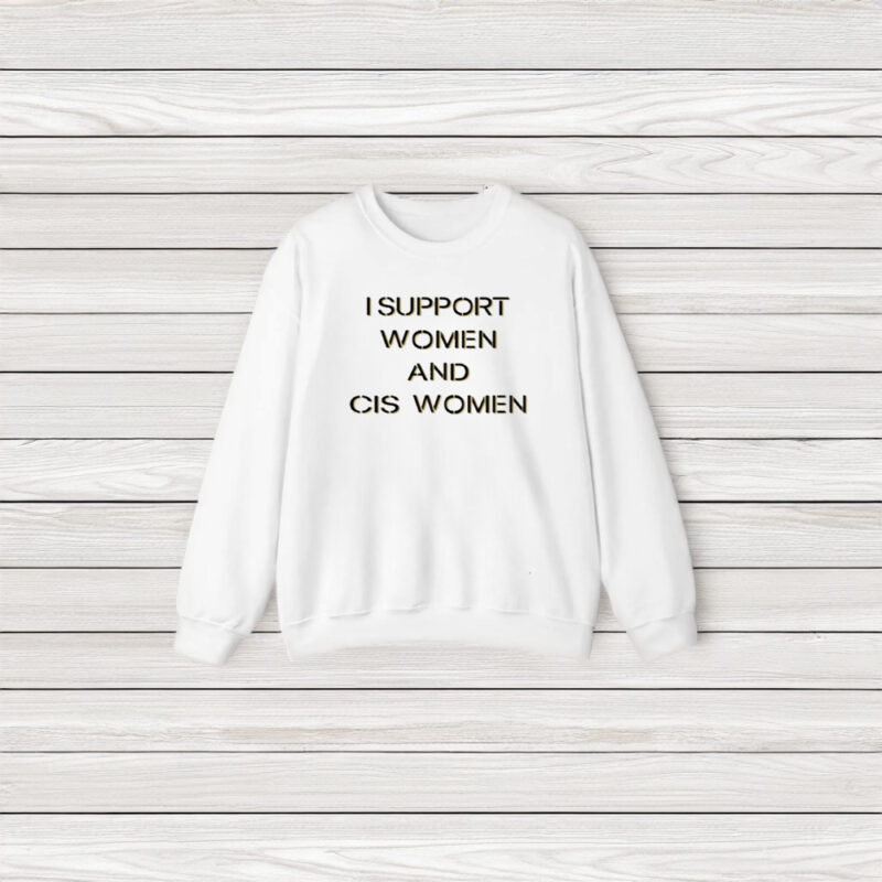 I Support Women And Cis Women T-Shirt