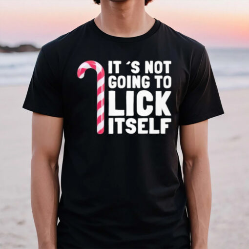 It’s Not Going To Lck Itself T-Shirt2