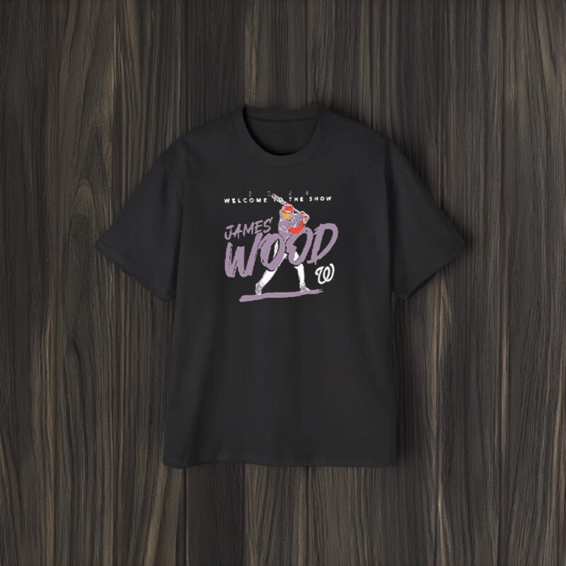 James Wood Washington Nationals Baseball Welcome To He Show 2024 T-Shirt2