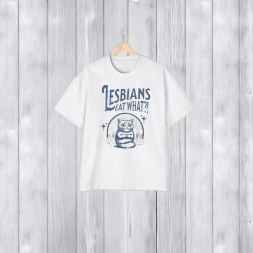 Lesbians Eat What Cat T-Shirt2