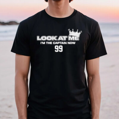 Look At Me I’M The Captain Now T-Shirt2