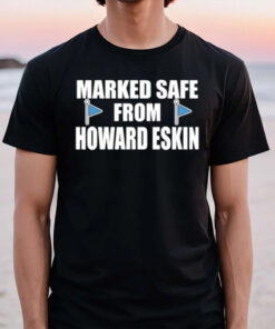 Marked Safe From Howard Eskin T-Shirt2