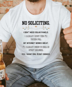 No Soliciting I Dont Need Solar Panels I Already Know Who Im Voting For T-Shirt3