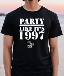 Oh God What Now Party Like It’s 1997 T-Shirt2