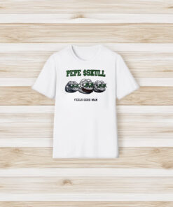 Pepe $skull Feels Good Man T-Shirt3