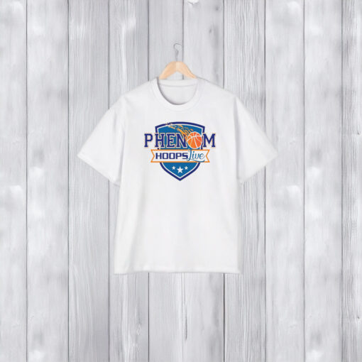 Phenom Hoops Live Team List Come Check Out The Talent T-Shirt1