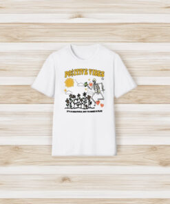 Positive Vibes It’s A Beautiful Day To Make A Play T-Shirt