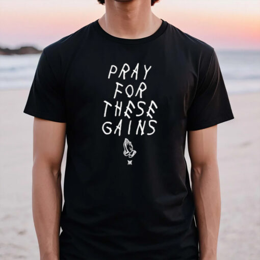 Pray For These Gains T-Shirt3