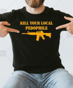 ROUND NECK T-SHIRT UNISEX - KILL YOUR LOCAL PEDOPHILE T-SHIRT3