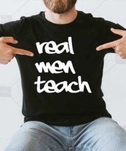 Real Men Teach Tee3