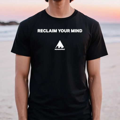 Reclaim Your Mind Meaningwave T-Shirt2