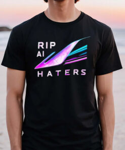 Rip Ai Haters T-Shirt3