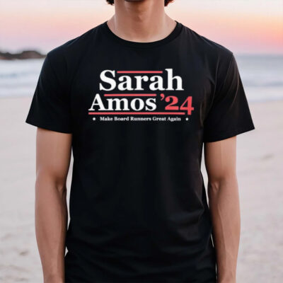 Sarah Amos 24 Make Board Runners Great Again T-Shirt2