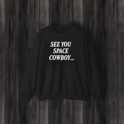 See You Space Cowboy T-Shirt3