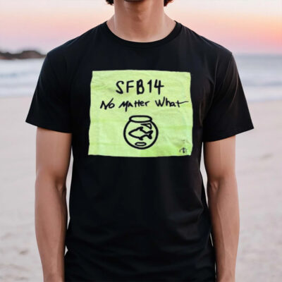 Sfb 14 No Matter What Aquarium T-Shirt2