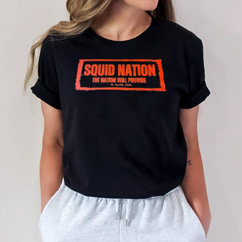 Squid Nation The Nation Will Provide T-Shirt2