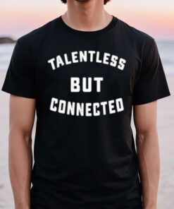 Talentless But Connected Tee2