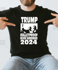 Teflon Don Trump 2024 Bulletproof Never Surrender T-Shirt3