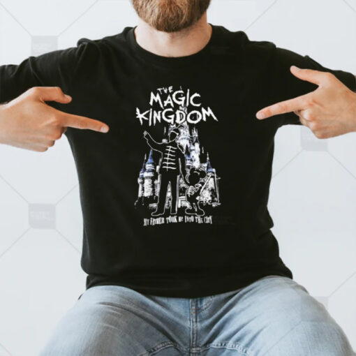 The Magic Kingdom My Father Took Me Into The City T-Shirt3