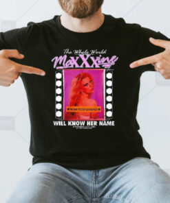 The Whole World Maxxxine Will Know Her Name T-Shirt3