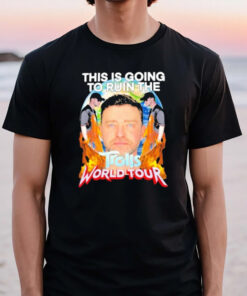 This Is Going To Run The Trolls World Tour Fire Images 2024 T-Shirt3