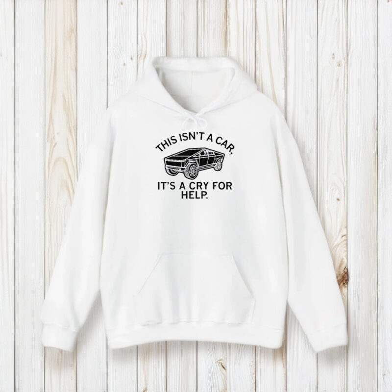 This Isn’t A Car It’s A Cry For Help T-Shirt2