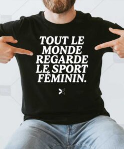 Togethxr Tout Le Monde Regarde Le Sport Feminin T-Shirt