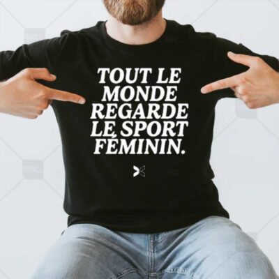 Togethxr Tout Le Monde Regarde Le Sport Feminin T-Shirt