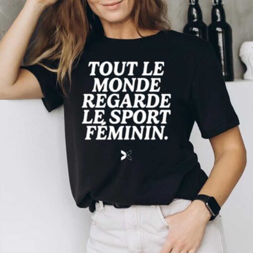 Togethxr Tout Le Monde Regarde Le Sport Feminin T-Shirt1