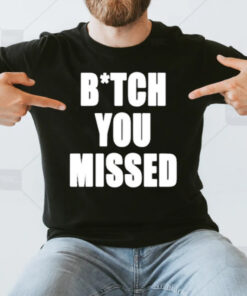 Tom Macdonald Bitch You Missed T-Shirt3