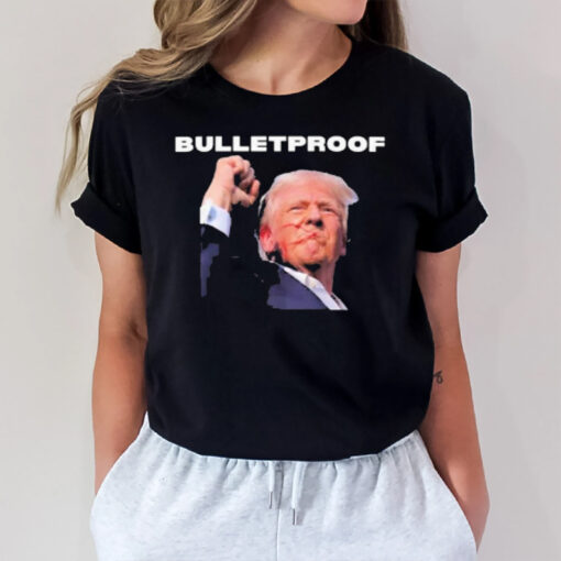 Trump Is Bulletproof L Decision 2024 Trump’s Raised Fist In Defiance T-Shirt3