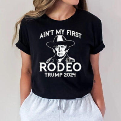 Trump Shot Assassination Ain’t My First Rodeo Trump 2024 T-Shirt3