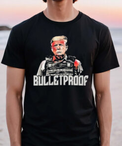 Trump Shot Assassination Attempt Bulletproof Trump T-Shirt2