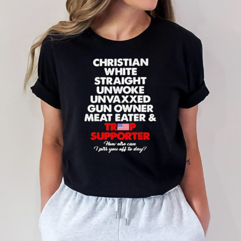 Trump Supporter Christian White Straight Unwoke Unvaxxed T-Shirt2