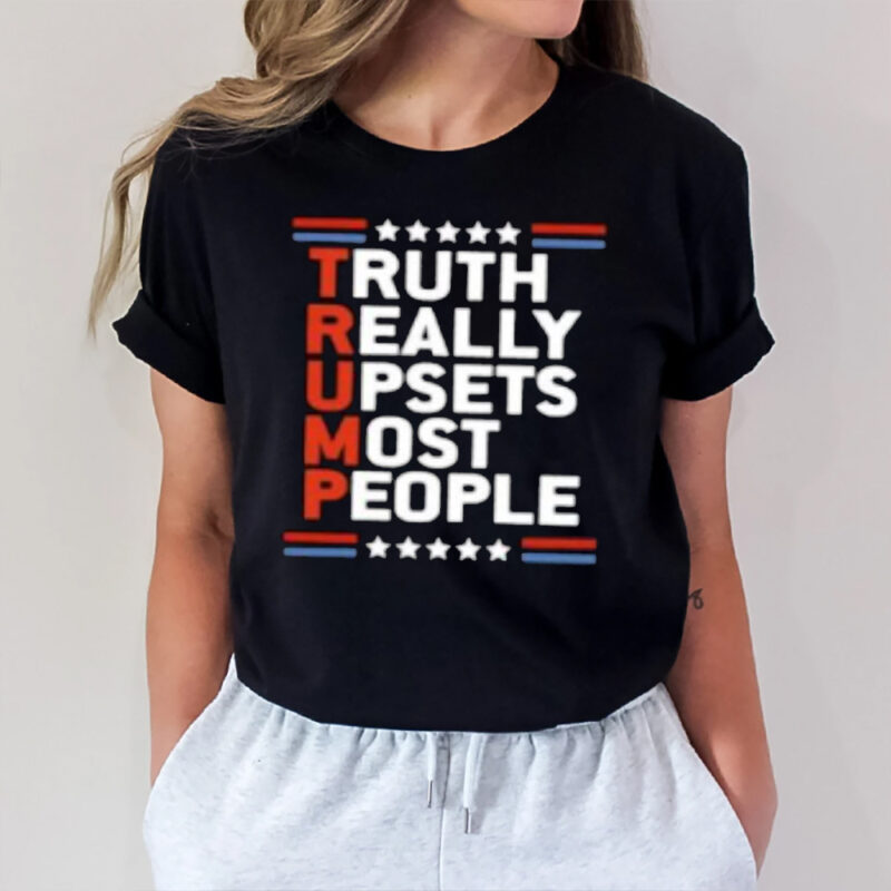 Truth Really Upsets Most People, Trump Comeback Shirts2