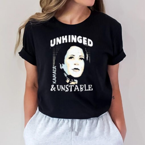 Unhinged And Unstable Kamala Harris T-Shirt3