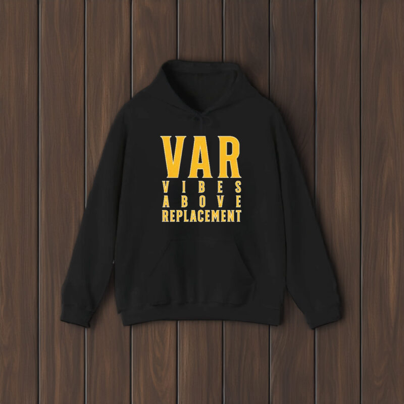 Var Vibes Above Replacement T-Shirt2