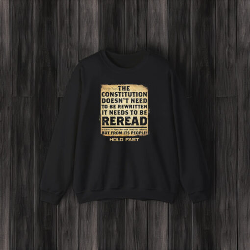 We The People The Constitution Doesn’t Need To Be Rewritten It Needs To Be Reread T-Shirt