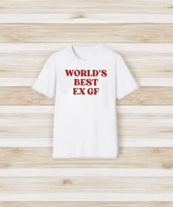 World’s Best Ex Gf T-Shirt