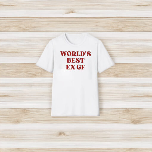 World’s Best Ex Gf T-Shirt